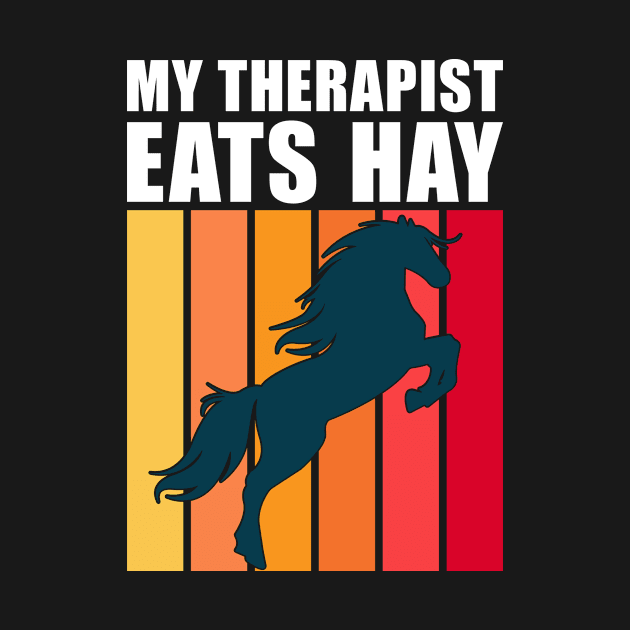 Funny Horse Lover Gifts My Therapist Eats Hay by JKFDesigns