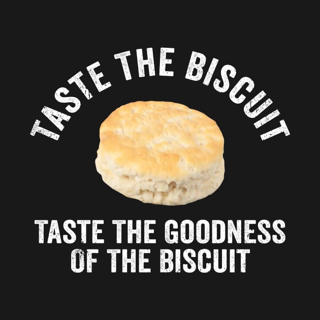 Taste The Biscuit Taste The Goodness by GuuuExperience