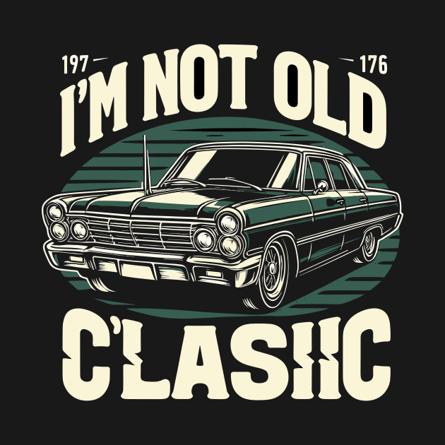 i'm not old i'm classic by Rizstor