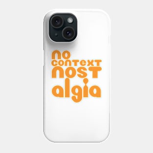 No Context Nostalgia Word Logo Phone Case