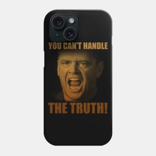 You Can't Handle The Truth #4 Phone Case