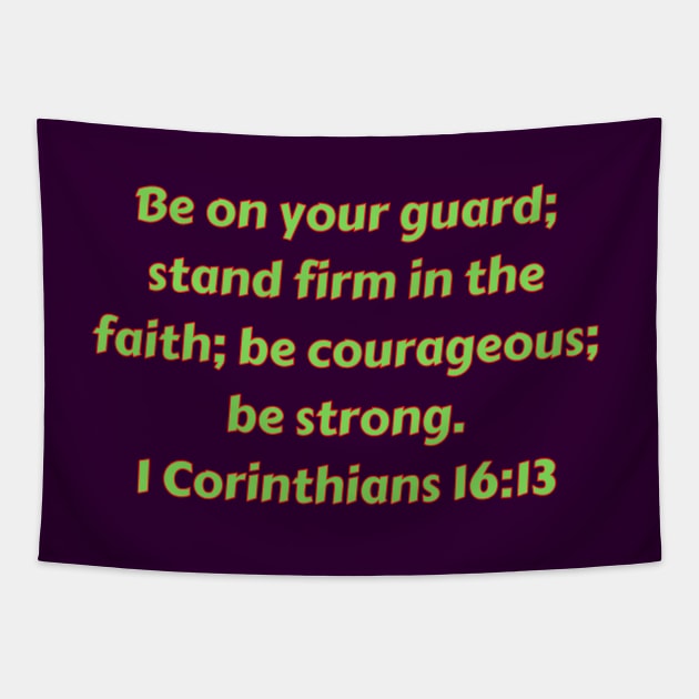 Bible Verse 1 Corinthians 16:13 Tapestry by Prayingwarrior