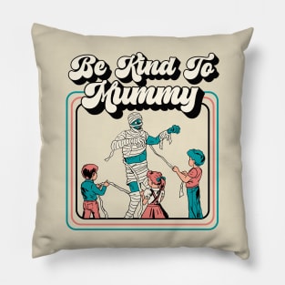 Be Kind to Mummy, Retro Funny Mummy Illustration, Gift for Mom Pillow