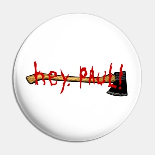 Hey, Paul! II Pin