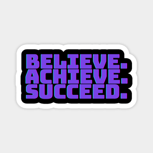 "Believe. Achieve. Succed." Text Magnet