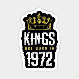 kings are born 1972 birthday quote crown king birthday party gift Magnet