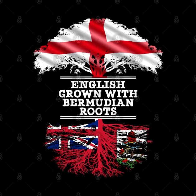 English Grown With Bermudian Roots - Gift for Bermudian With Roots From Bermuda by Country Flags