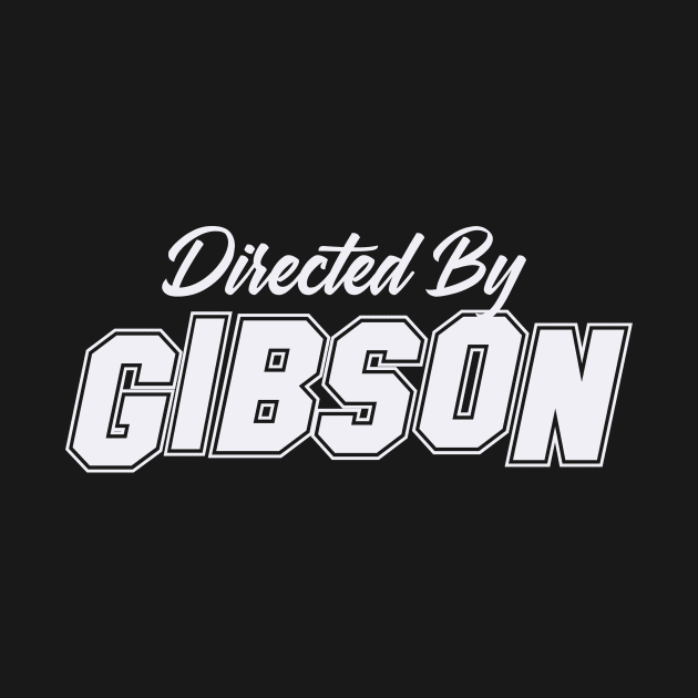 Directed By GIBSON, GIBSON NAME by Judyznkp Creative