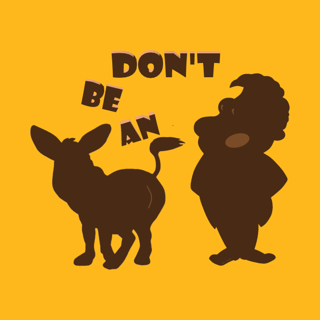 Don't be a Donkey by KJKlassiks