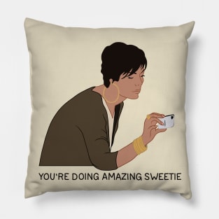 You're Doing Amazing, Sweetie Pillow