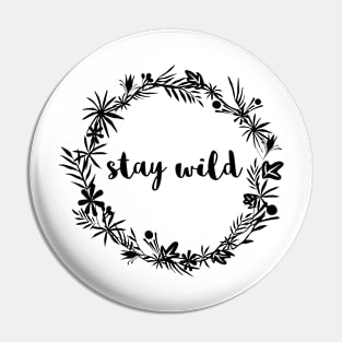 Stay wild Pin