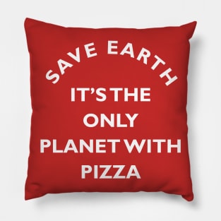 Save Earth for Pizza Pillow