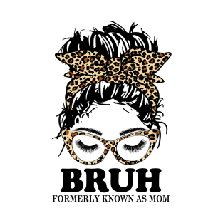Leopard Messy Bun Bruh Formerly Known As Mom T-Shirt