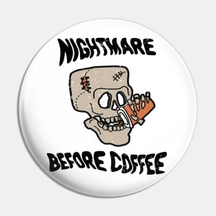 Nightmare Before Coffee, Skull Skeleton Drinking Coffee, Caffeine Addicts Pin