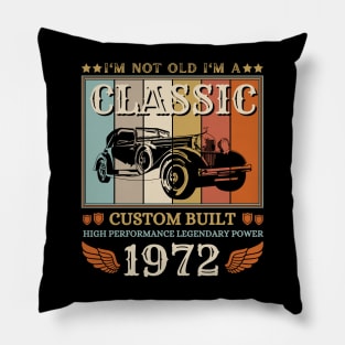 I'm Not Old I'm A Classic 1972 50th Pillow