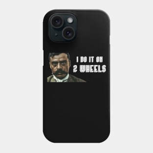 I Do It On 2 Wheels Zapata Funny Wear For Bikers Phone Case