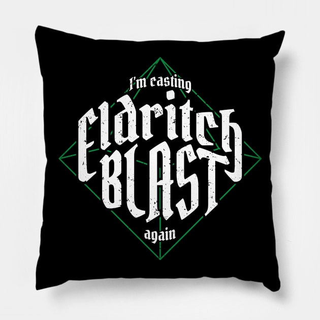 I'm Casting Eldritch Blast Again Pillow by DnlDesigns