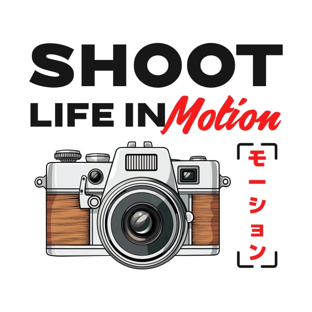 Photographer Camera Shoot Life In Motion by Tip Top Tee's