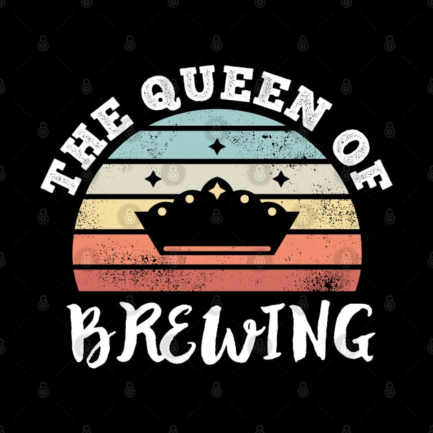 The Queen of Brewing Mother's Day Gifts by qwertydesigns