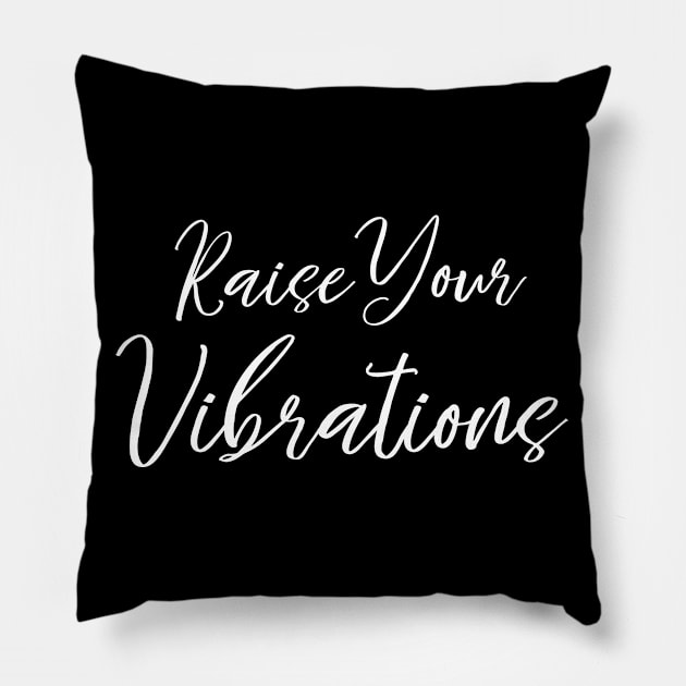 Raise Your Vibrations | vibration Pillow by FlyingWhale369