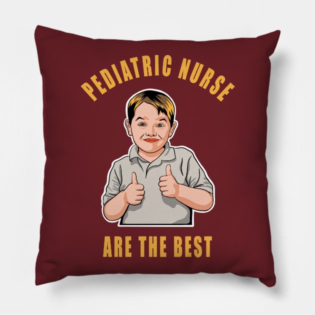 Pediatric Nurse Are The Best Cute Kids Gift Idea Pillow by SpaceKiddo