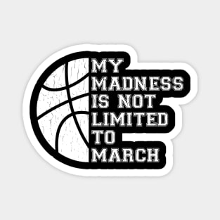 My Madness Is Not Limited To March - Vintage Distressed Style Magnet