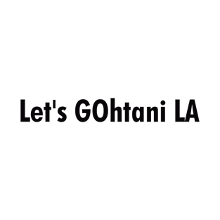 Let's GOhtani LA, Black T-Shirt