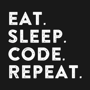 EAT. SLEEP. CODE. REPEAT. T-Shirt