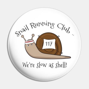 Snail Running Club- We're Slow As Shell! Pin