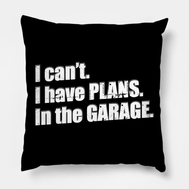 mechanic-funny  I have Plans in the garage Pillow by Emroonboy