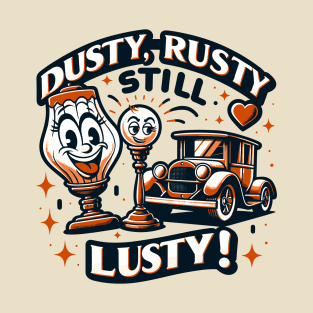 Vintage Fun - Dusty Rusty Still Lusty T-Shirt