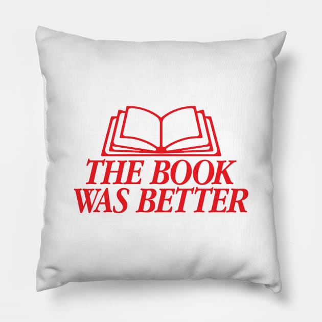 The Book Was Better Red Version Pillow by allimarie0