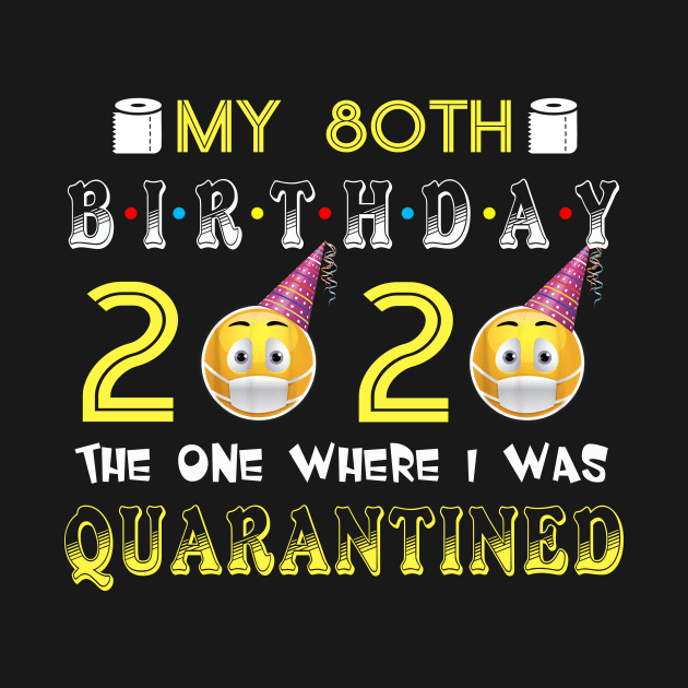 my 80th Birthday 2020 The One Where I Was Quarantined Funny Toilet Paper by Jane Sky