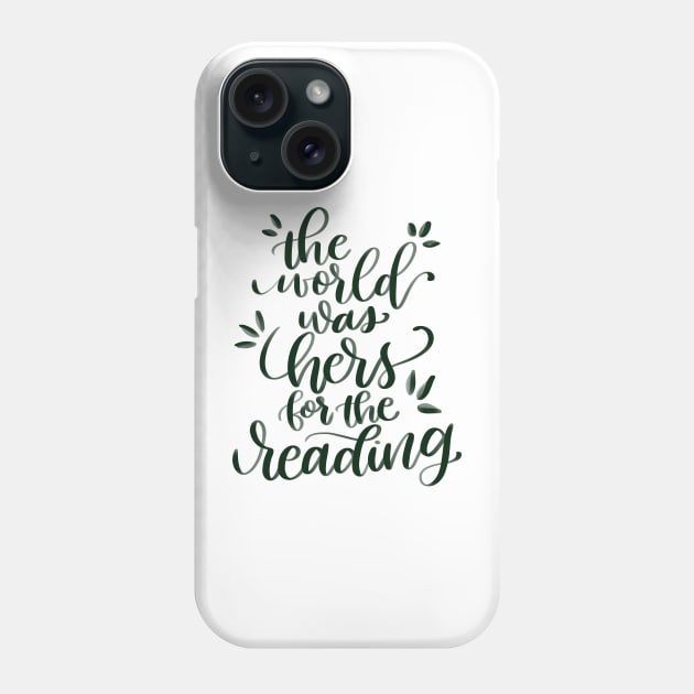 The World was Hers for the Reading Phone Case by Thenerdlady