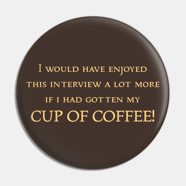 CUP OF COFFEE Pin by SoggyCheeseFry