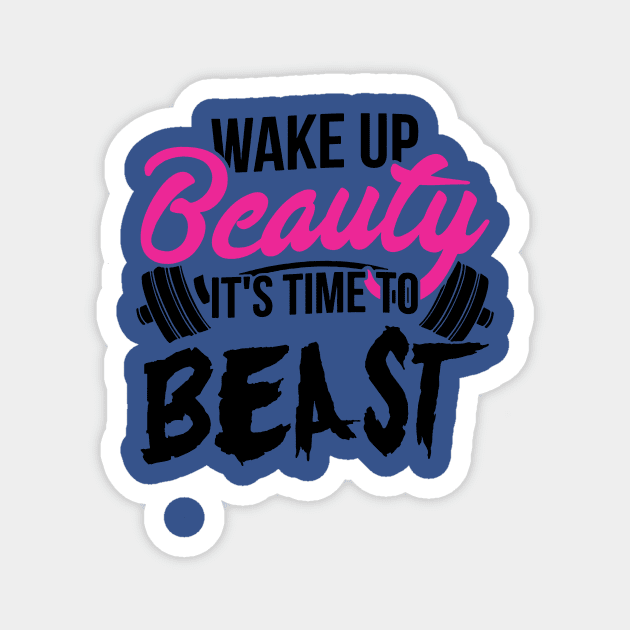 wake up beauty it's time to beast 4 Magnet by veakihlo