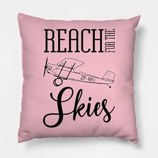 Reach for the skies - inspirational aviation themed quote Pillow