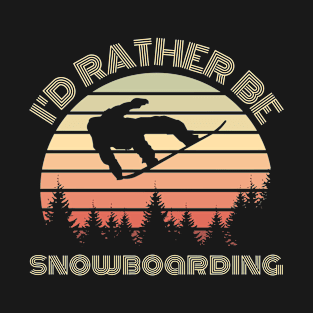 Retro Sunset I'd Rather Be Snowboarding For Snowboarders T-Shirt