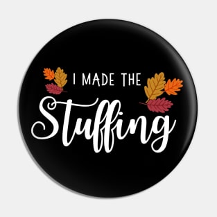 I Made the Stuffing, Funny Thanksgiving Couples Pin