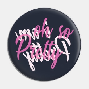 REFLECTION SERIES: I Feel Pretty — Oh So Pretty Pin