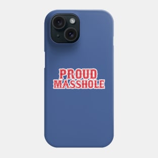 Proud Masshole Phone Case