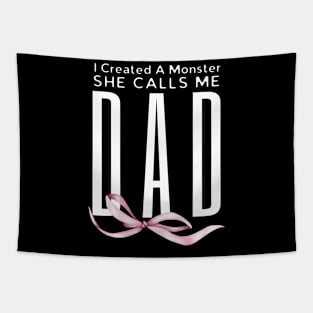 I Created A Monster She Calls Me Dad Tapestry