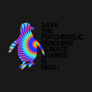 Psychedelic Penguins | Global Warming & Climate Change T-Shirt