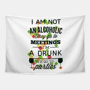 I'm Not an Alcoholic, I'm a Drunk Tapestry