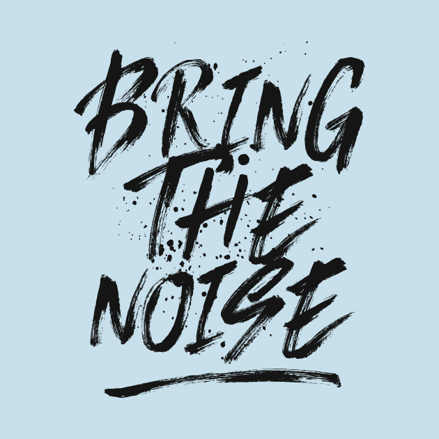 Bring the noise by br.dsgn