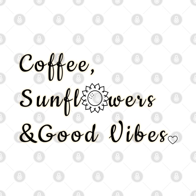 Coffee, Sunflowers & Good Vibes by reesea