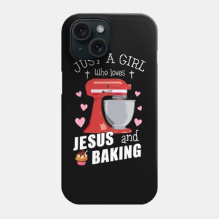 Just A Girl Who Loves Jesus And Baking Phone Case