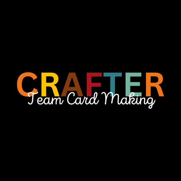 Crafter Team Card Making by Craft Tea Wonders