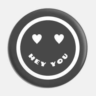 Funny Slogan Smiley Face Emoticon Hey You Pin