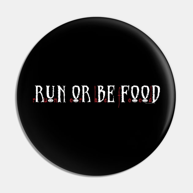 Run Or Be Food Pin by House_Of_HaHa